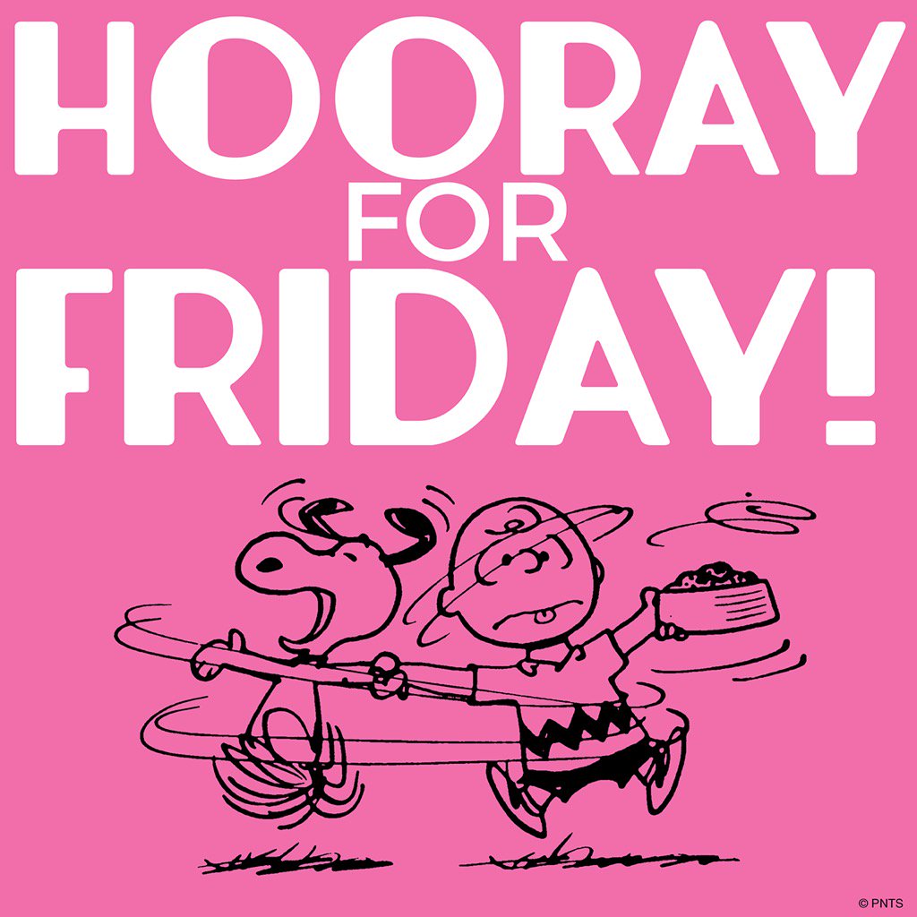 Friday! Friday! Friday!