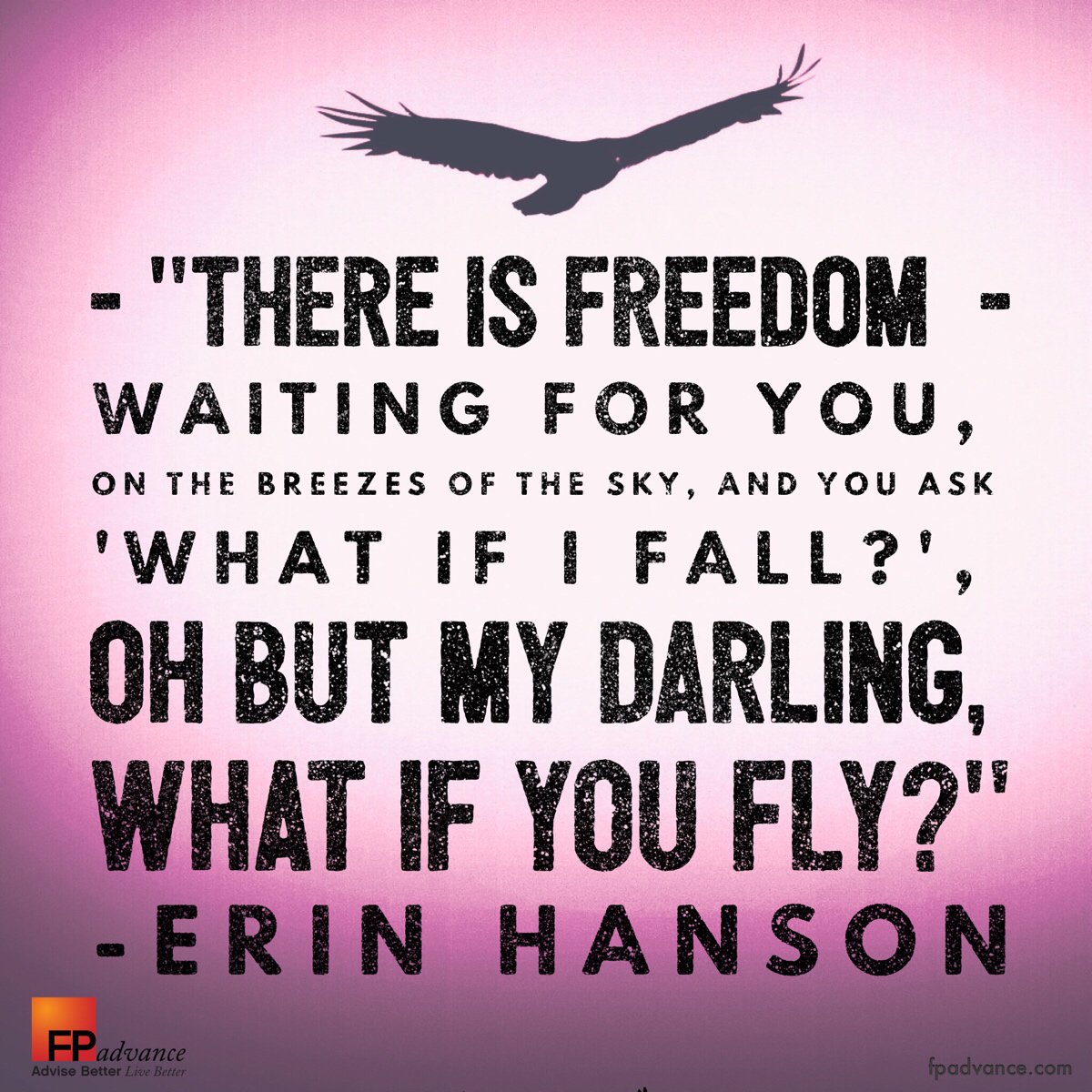 Brett Davidson There Is Freedom Waiting For You On The Breezes Of The Sky You Ask What If I Fall Oh But My Darling What If You Fly Eric