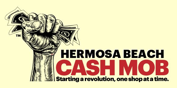 Get on the VIP list for the Hermosa Beach Cash Mob! cashmob.us/hermosa-beach/ #hermosabeach #cashmob #community #shoplocal #hermosa