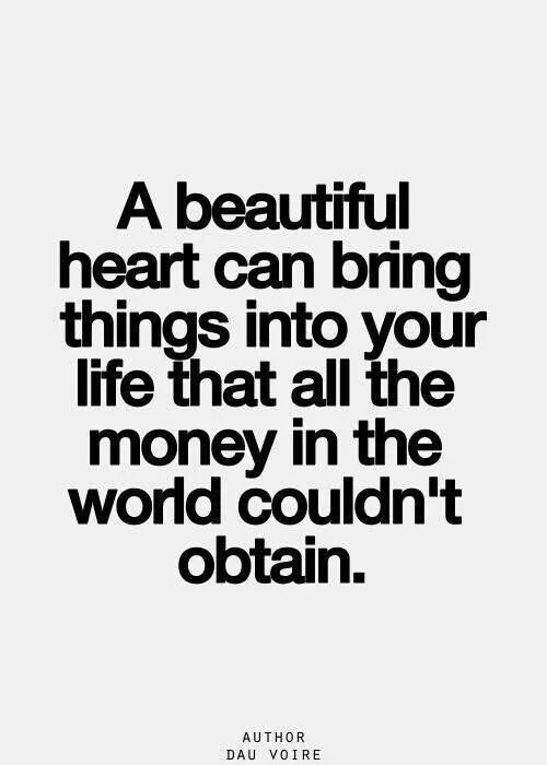 A lesson my parents always remind me about. Have a beautiful heart :) MW x