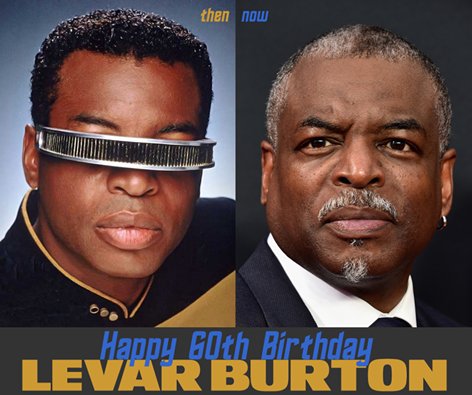 Happy 60th Birthday LeVar Burton!! What is your favorite role of LeVar\s? 