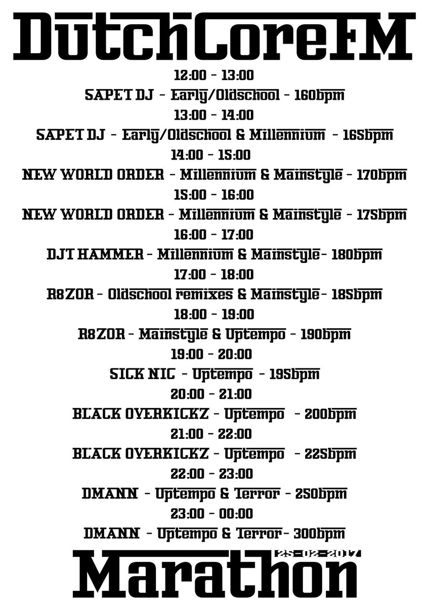DutchCoreFM's tweet image. DutchCoreFM Marathon 25-02-2017
12:00 SAPET DJ
14:00 NWO
16:00 DJT HAMMER
17:00 R8ZOR
19:00 SICK NIC
20:00 BLACK OVERKICKZ
22:00 DMANN