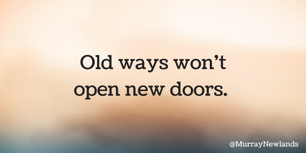 MurrayNewlands's tweet photo. Old ways won't open new doors. #ThursdayThoughts #Motivation #Learn #Grow #Inspiration https://t.co/I6G4IYDl4W