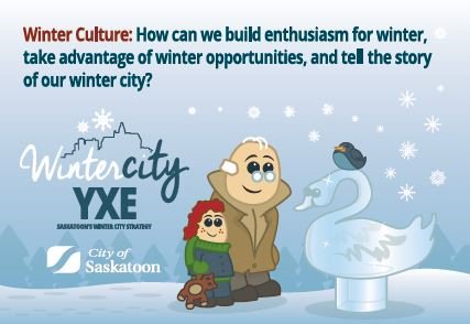 cityofsaskatoon's tweet photo. Do you have ideas on how we can improve our Winter Culture in #yxe? Share your thoughts in our survey! Visit https://t.co/OhfuMdpP2l https://t.co/AbpdfXtQD2