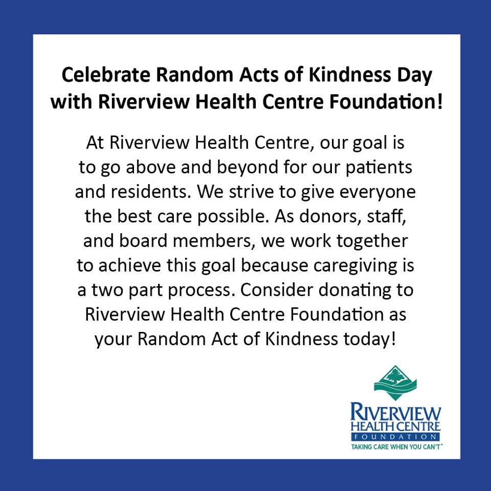 Celebrate Random Acts of Kindness Day with us! Donate to Riverview Health Centre Foundation and participate in #RAOK rhc.mb.ca/index.php/dona…