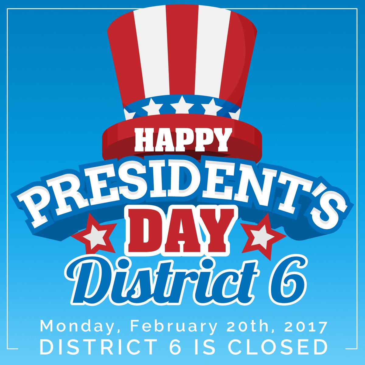 Best wishes for a happy and safe President's Day holiday! #Celebrate6 #D6 #District6