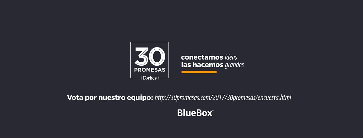BlueBoxMx's tweet photo. Vota por nuestro equipo en el siguiente link: https://t.co/GNnLMuCjzu #30promesasForbes @Forbes_Mexico https://t.co/6IfxtdDYd7
