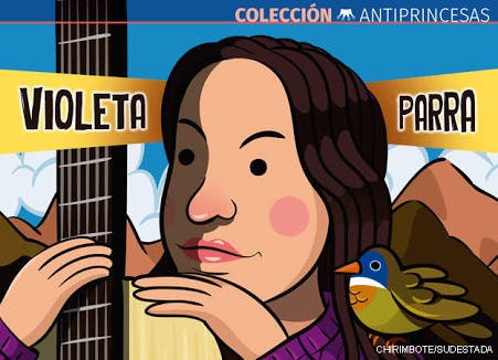 Las nuevas heroínas de los cuentos infantiles. #antiprincesas #VioletaParra