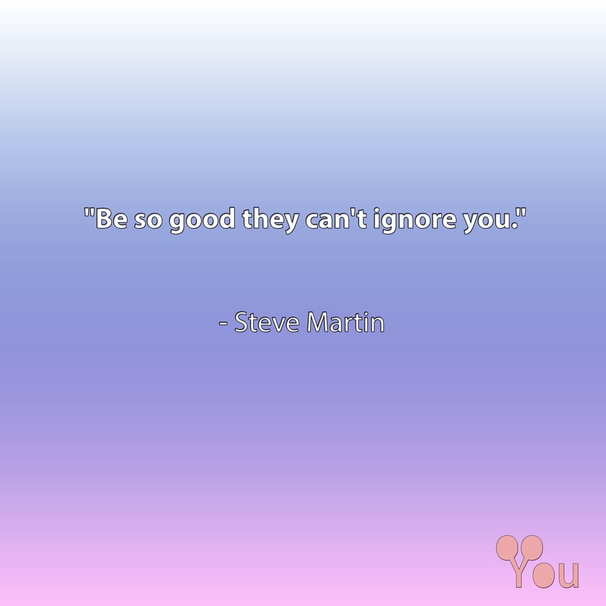 moo_yourself's tweet photo. Be better than your competition. #QuoteOfTheDay #SteveMartin https://t.co/JBWOTshymJ