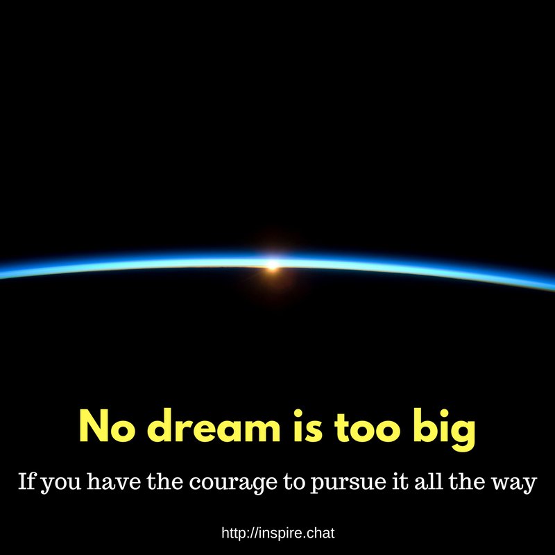 InspireChatApp's tweet photo. No dream is too big, if you have the courage to pursue it all the way.  You are not alone. Join other dreamers at https://t.co/yVbH0i9uAK https://t.co/gWuYp0Ld1h
