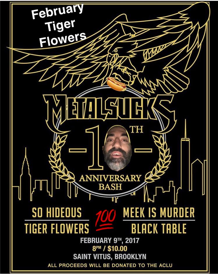This Thursday <a href="/saintvitusbar/">Saint Vitus</a> for <a href="/metalsucks/">MetalSucks</a> 10th anniversary BASH! With our buds in <a href="/So_Hideous_NYC/">So Hideous</a> <a href="/meekismurder/">meek is murder</a> and <a href="/blcktbl/">black table</a>