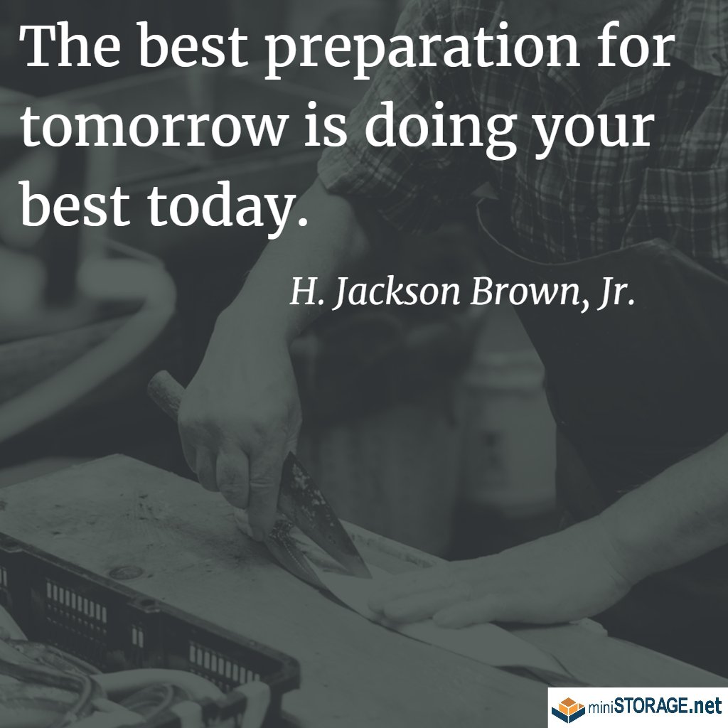 MiniStorage_LA's tweet image. The best preparation for tomorrow is doing your best today. -H. Jackson Brown, Jr. #mondaymotivation