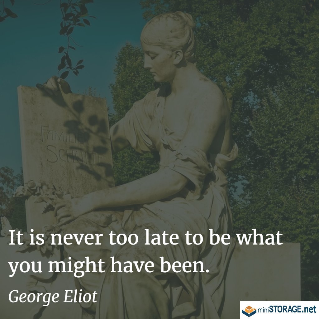 MiniStorage_SD's tweet image. It is never too late to be what you might have been. -George Eliot #mondaymotivation