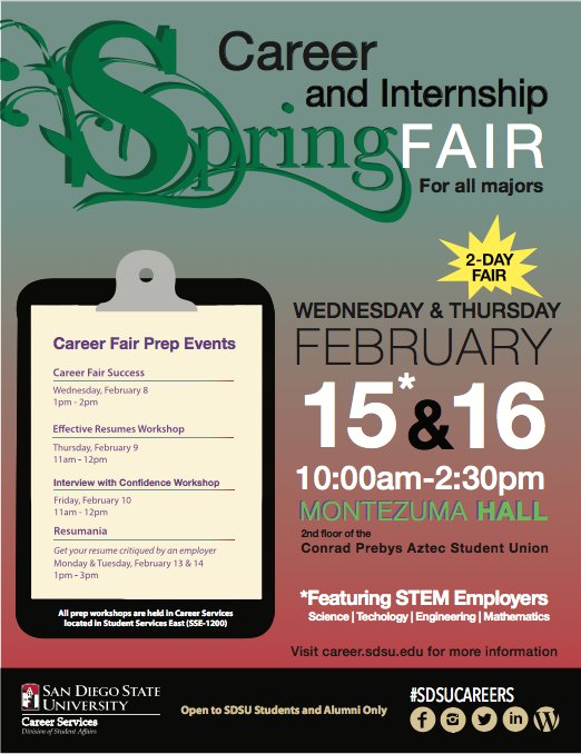 Greetings!
The Spring Career &amp; Internship Fair is in two weeks!
Wed. &amp; Thurs., Feb. 15* &amp; 16
10am -2:30pm
At Montezuma Hall, Student Union.