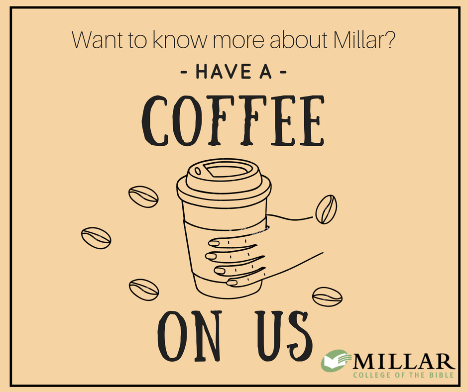 MillarCollege's tweet photo. Are you thinking about Bible College? Check out Millar College by going for ☕️ with Daniel or Melissa! email info@millarcollege.ca for info! https://t.co/ypZvUrnoIk