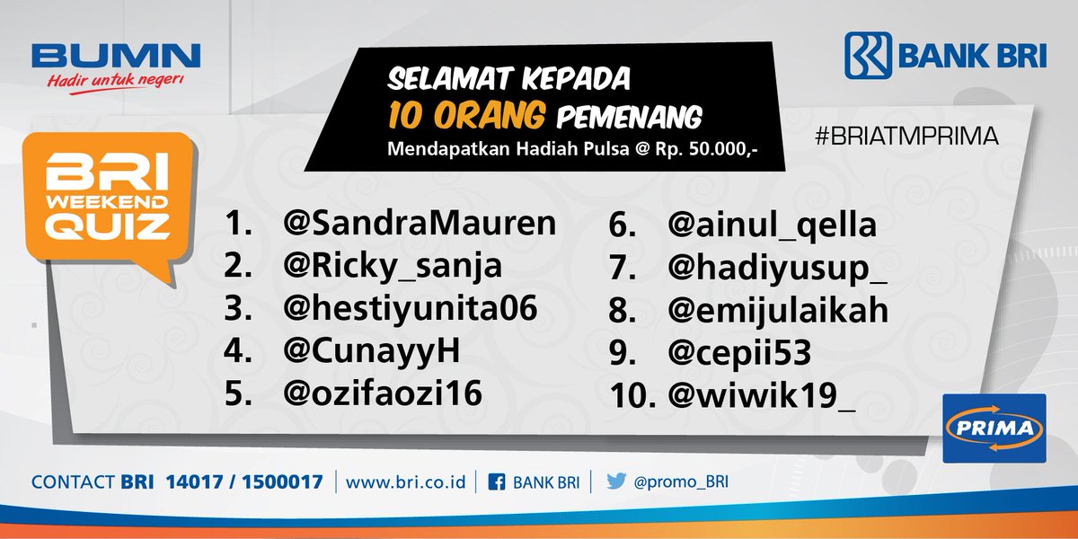 Terima kasih kepada Sahabat BRI yang telah berpartisipasi dalam BRI Weekend Quiz #BRIATMPRIMA. Selamat kepada para pemenang yang beruntung.