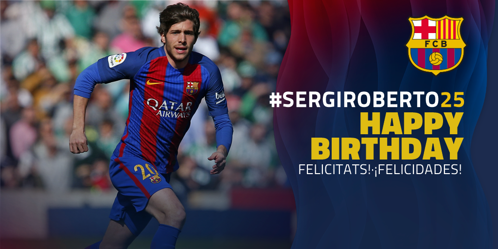    Happy Birthday Sergi Roberto yang ke 25 tahun. 