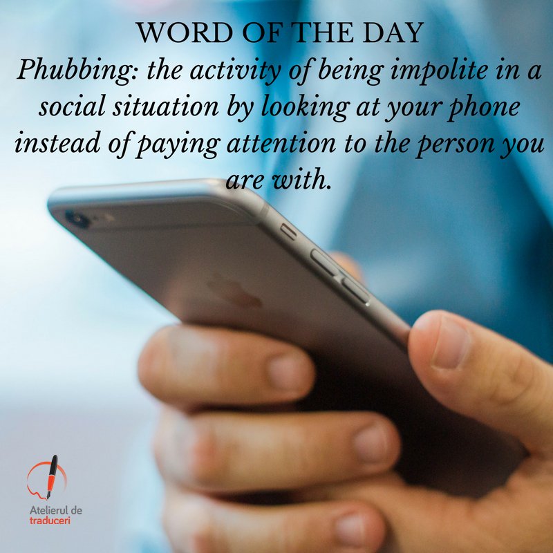 StudioTranslate's tweet photo. #WordoftheDay #atelieruldetraduceri #translatestudio #phubbing #smartphone https://t.co/j9TjyZqGrX
