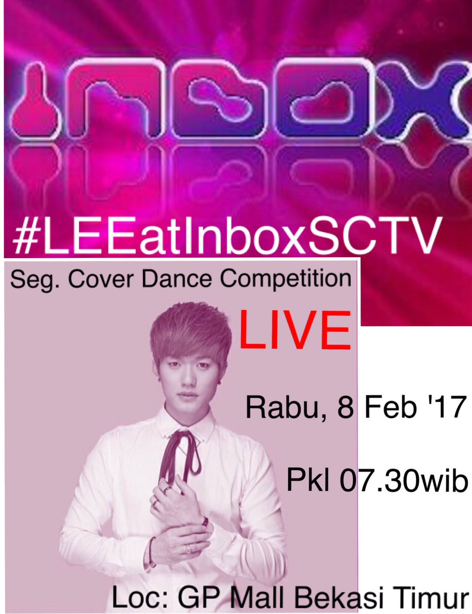 LoveLeeLovers's tweet photo. [SCHEDULE] Wednesday (8 Feb '17) @LeeJH_2107 live @inboxsctv_ at 07.30wib @sctv_ 
Loc: GP Mall, Bekasi Timur
#LEEatInboxSCTV https://t.co/ctAflEHbN5
