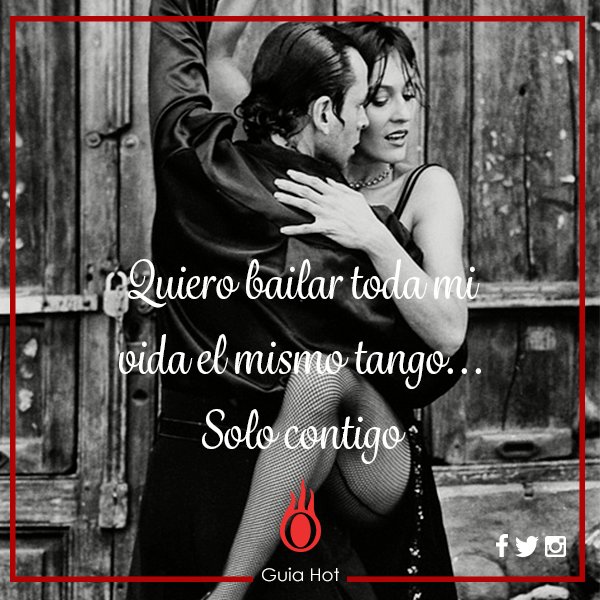 guiahotmx's tweet photo. Baila tango solo con esa persona que más te mueve... #GuiaHot #Pareja #Tango #Frasedeldía https://t.co/lCuQtruu0l