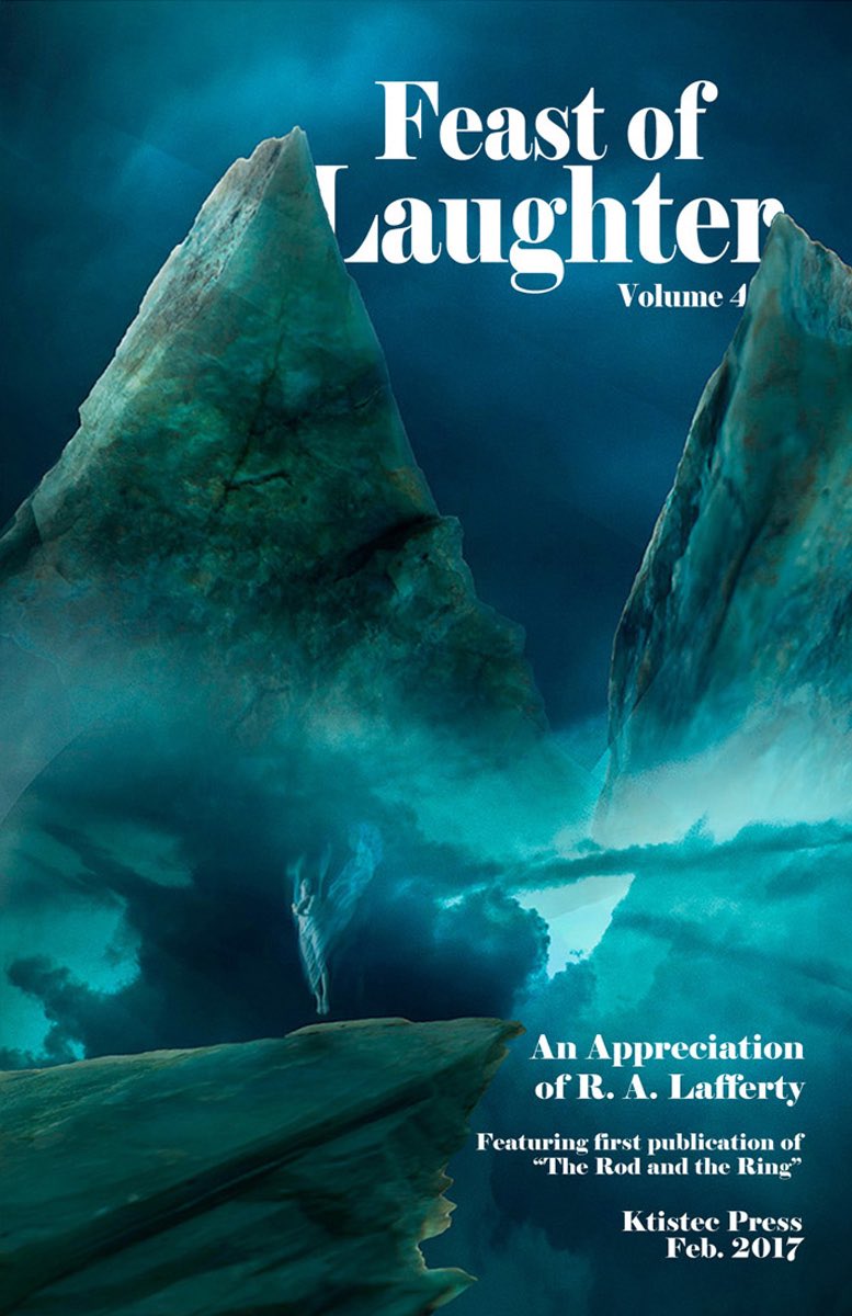 shesmiel's tweet image. Feast of Laughter vol.4, an appreciation of R. A. Lafferty! Includes previously unpublished Lafferty story "The Rod &amp;amp; The Ring".