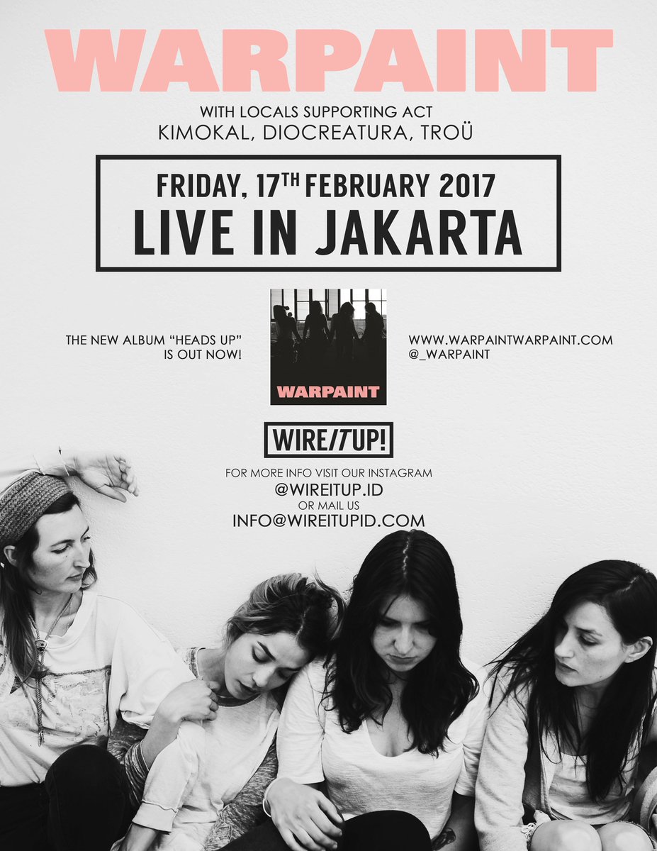 JUICEindonesia's tweet photo. WARPAINT FOR THE FIRST EVER CONCERT IN INDONESIA! 

With their new album "Heads Up", you will be able to hear live on February 17th 2017. https://t.co/gmtpQsI5om