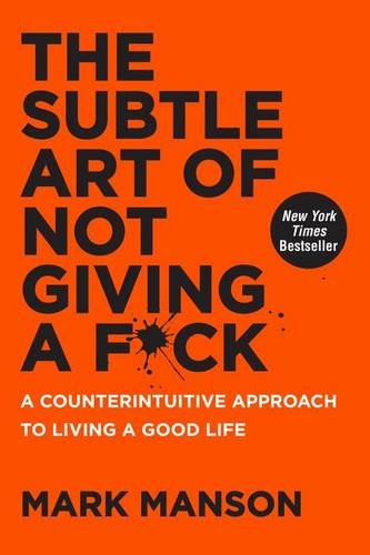 The Subtle Art of Not Giving a F*ck: A Counterintuitive Approach to Living a Good Life - #ToYearnFor - bit.ly/2kNTYVG