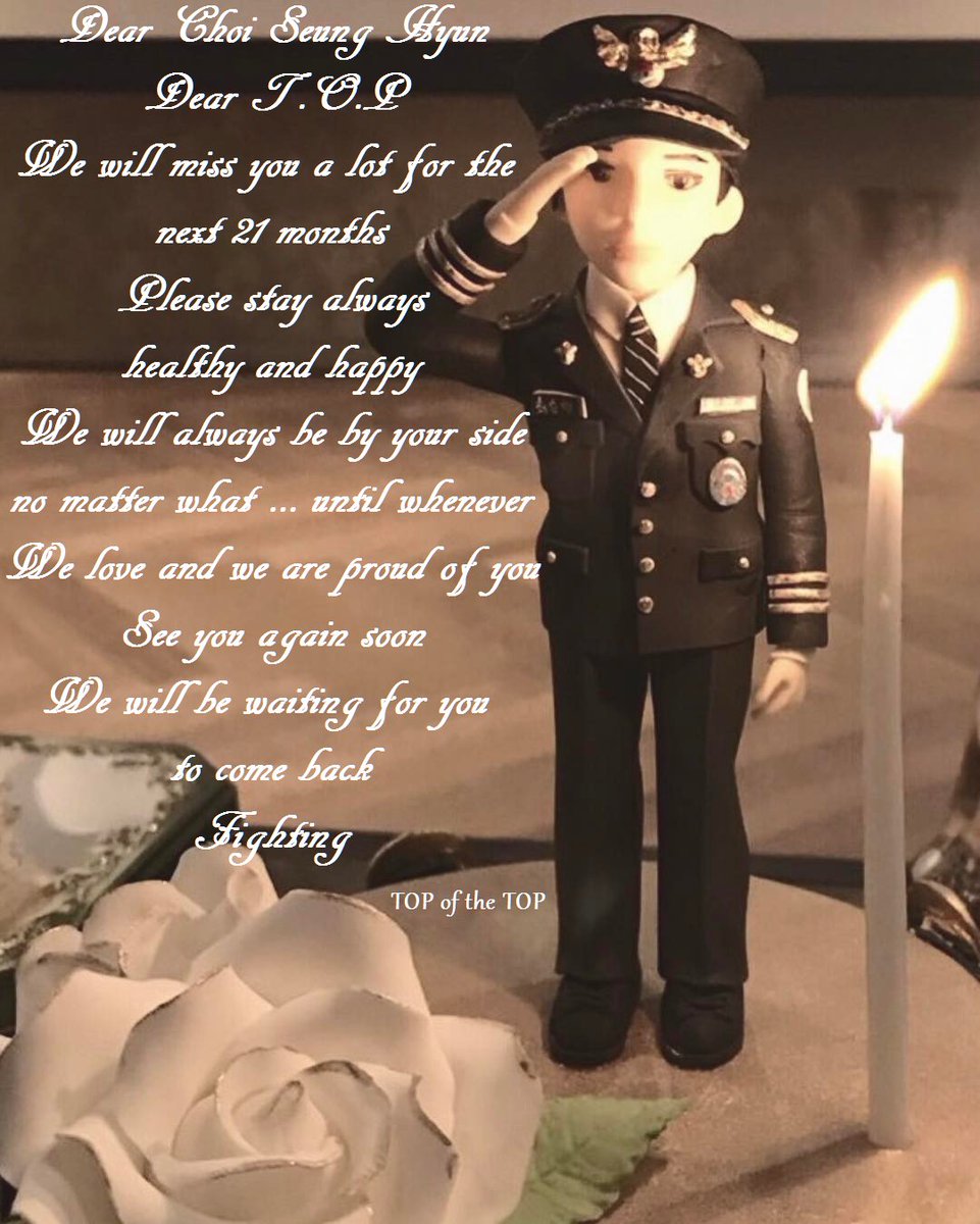 Top Of The Top Dear T O P We Will Miss You A Lot Please Take Care Of Yourself Stay Always Healthy Happy See You Again In 21 Months We You Bigbang T Co Krloj3g7uv