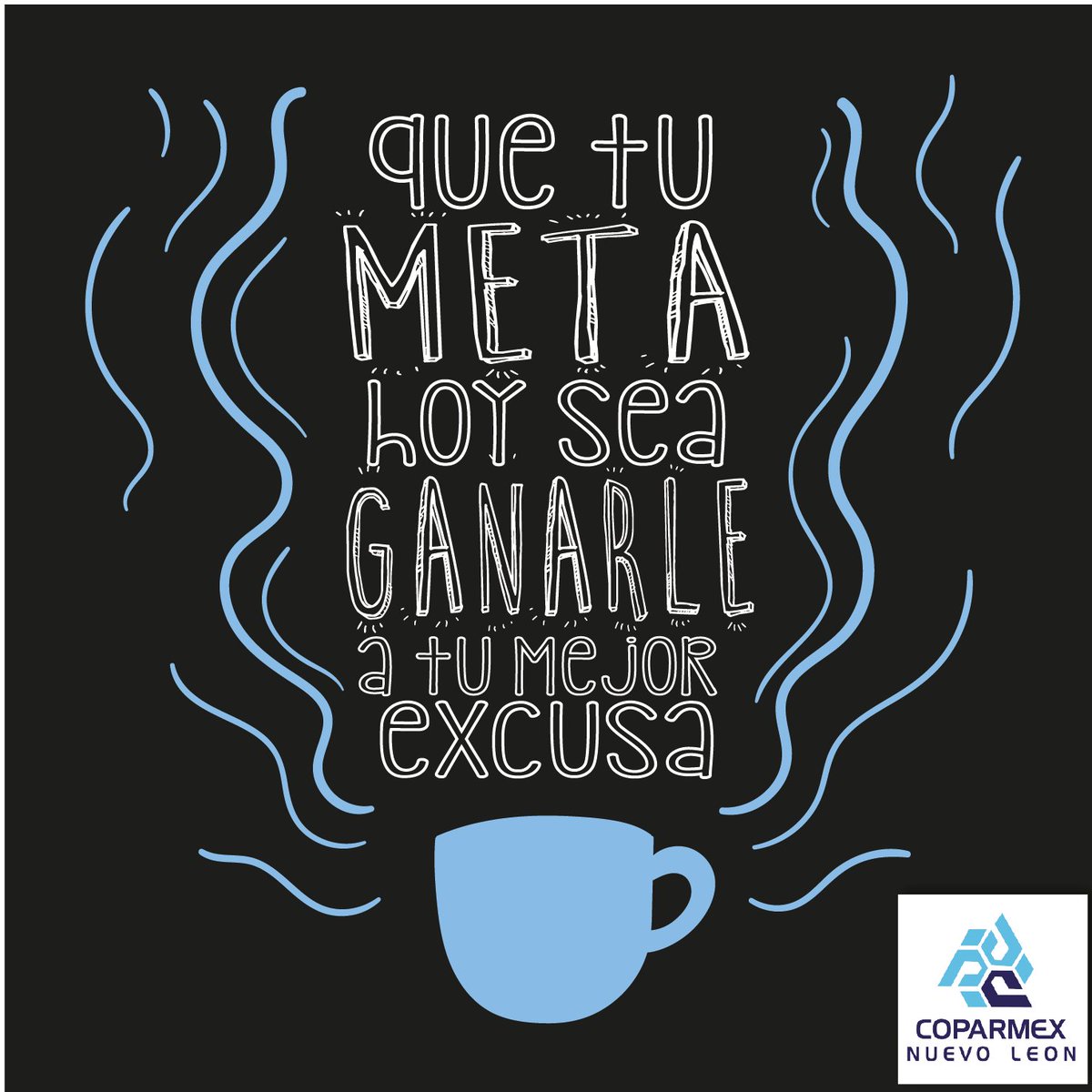 CoparmexNL's tweet photo. No te pongas "peros", consigue dar el primer paso.
¡Que tengas un buen martes! https://t.co/qQ1Qx7OSFv