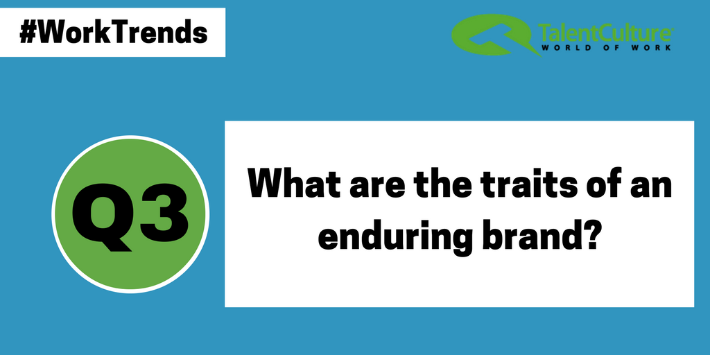 TalentCulture's tweet photo. Q3: What are the traits of an enduring brand? #WorkTrends https://t.co/y7HYwRcxdk