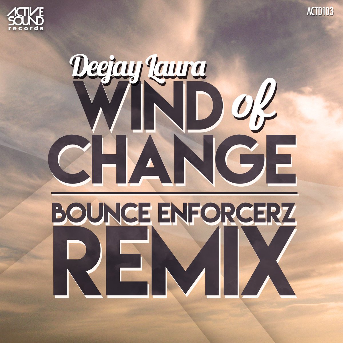 ActiveSoundRec's tweet image. [ACTD103] ★★ DEEJAY LAURA - WIND OF CHANGE (BOUNCE ENFORCERZ REMIX) ★★ ¡A LA VENTA DESDE EL 18 DE ENERO! soundcloud.com/activesound/wi…