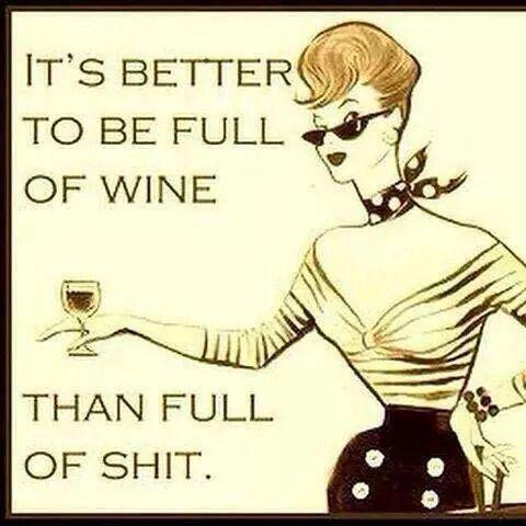 2CraftLadies's tweet photo. Better to be full of wine than full of shit. No truer words were spoken. #winewednesday #enjoy #cheers https://t.co/Js8iqWByRx