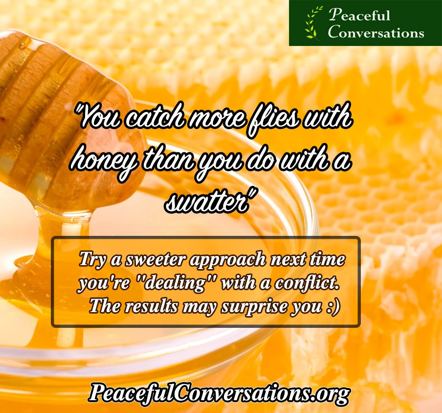PeacefulConvos's tweet photo. "You catch more flies with honey than you do with a swatter" Try a sweeter approach when "dealing" with a #conflict. https://t.co/sBNYoHXLBz https://t.co/7DnwvDymYP