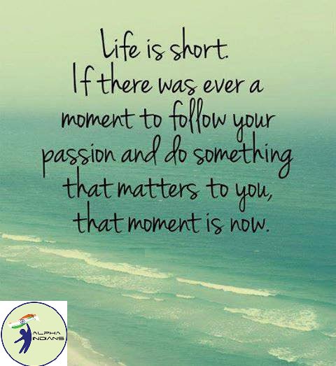 AlphaIndians's tweet image. Life is short if there was ever a moment to follow your passion and do something that matters to you, that moment is now
