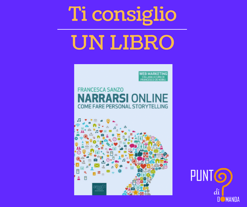 Come #narrarsionline e perché è utile farlo? In questo libro troverete una guida semplice ma ricca di ottime indicazioni #storytelling