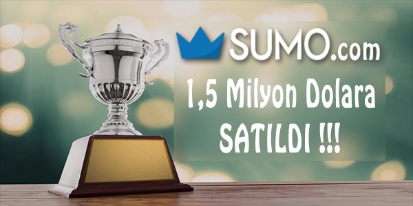 Sumo. com 1.5 Milyon Dolara Satıldı !!! Alıcı <a href="/noahkagan/">Noah Kagan</a> 'ın ders niteliğinde ki açıklamaları son makalemizde... goo.gl/YB51Jh