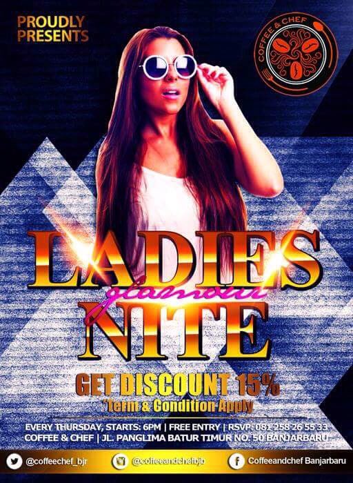 Hello Ladies,,
Lets Join Us Tonigh Is
LADIES NITE
Get Special Discon 15% For You All, Ladies.
Start 6 PM.