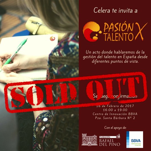 ¡Sold Out! Hemos completado el aforo de #PasionXTalento antes de anunciarlo en redes sociales.