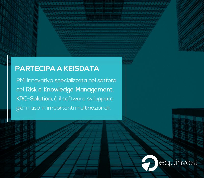 Scopri come partecipare all'equity di <a href="/KEISDATA/">KEISDATA</a> su equinvest.it/keisdata 
#knowledgemanagement #riskmanagement #VentureCapital