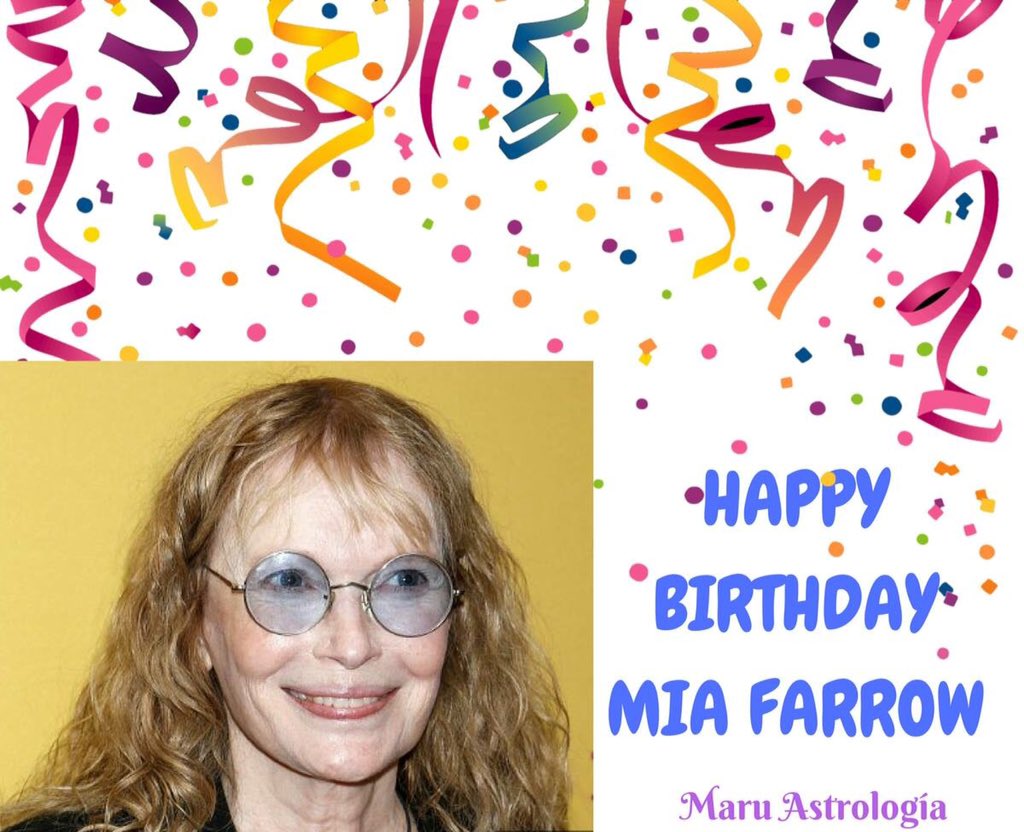 HAPPY BIRTHDAY MIA FARROW!!!!   