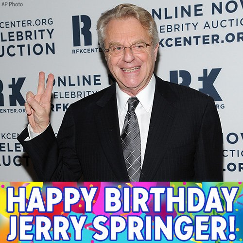 Happy Birthday to TV Host Jerry Springer! 