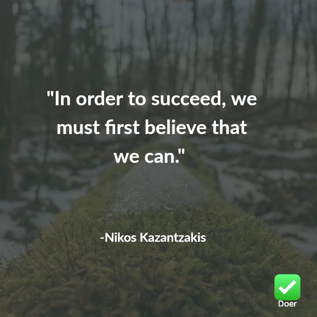 DoerDotLife's tweet photo. “In order to succeed, we must first believe that we can.” -Nikos Kazantzakis
#doer #gtd #gettingthingsdone #dontbeadonter https://t.co/1KwQfvswS5