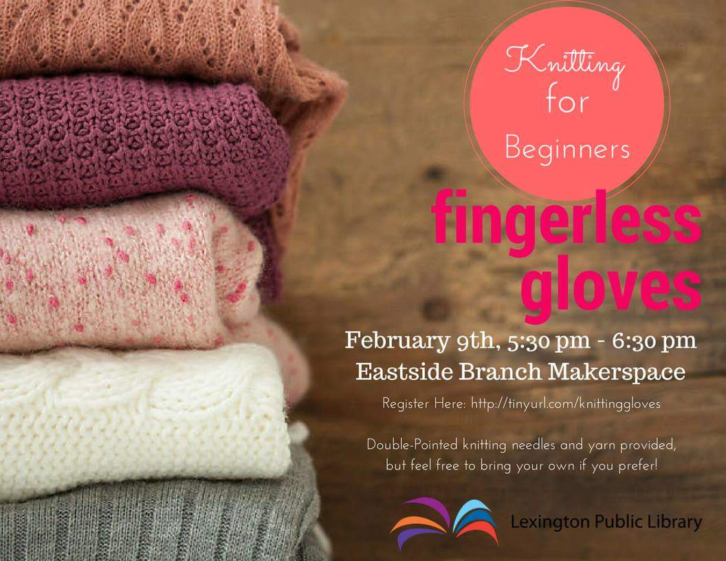 edenjeangrey's tweet photo. Join me to knit fingerless gloves in half an hour at the Eastside Makerspace of @lexpublib! #libraries #knitting #lexpublib https://t.co/7Fnm970qnj