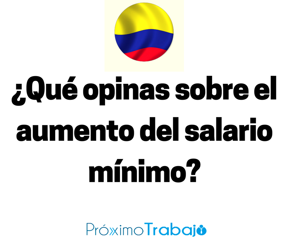 ProximoTrabajo's tweet photo. Queremos conocer tu opinión. #SalarioMinimo #Opinion #Colombia #AumentodelSalario https://t.co/elTC2agzH9