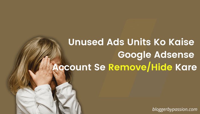 blogger_rohit's tweet image. Unused ads units ko kaise google adsense account se remove/hide kare bloggerbypassion.com/unused-ads-uni…