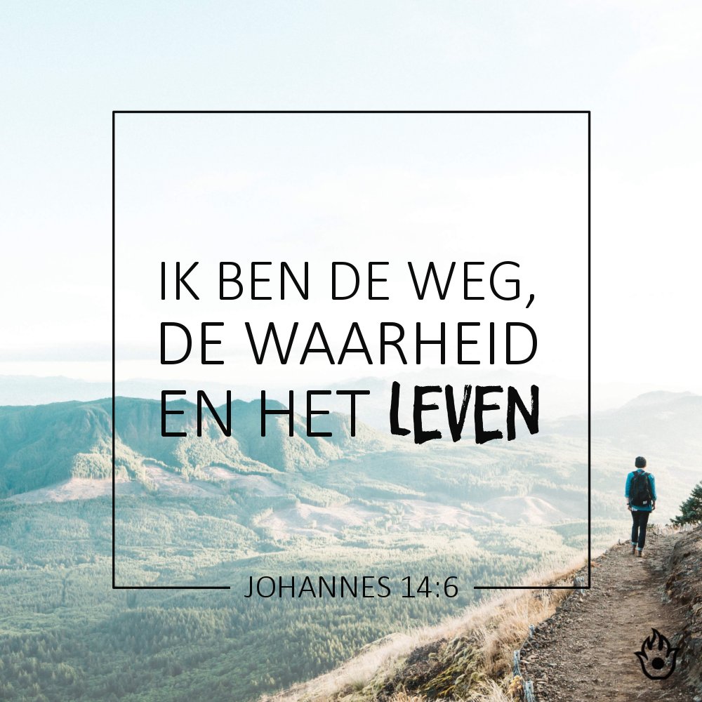 "Ik ben de Weg, de Waarheid en het Leven." - Jezus #SO17
