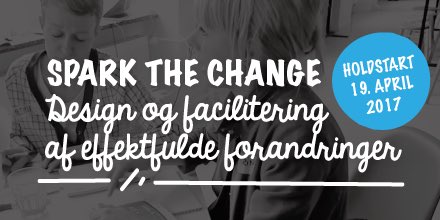 Lær at facilitere forandringer med gennemslagskraft : læs mere om forløbet på sparkthechange.dk #changingchange