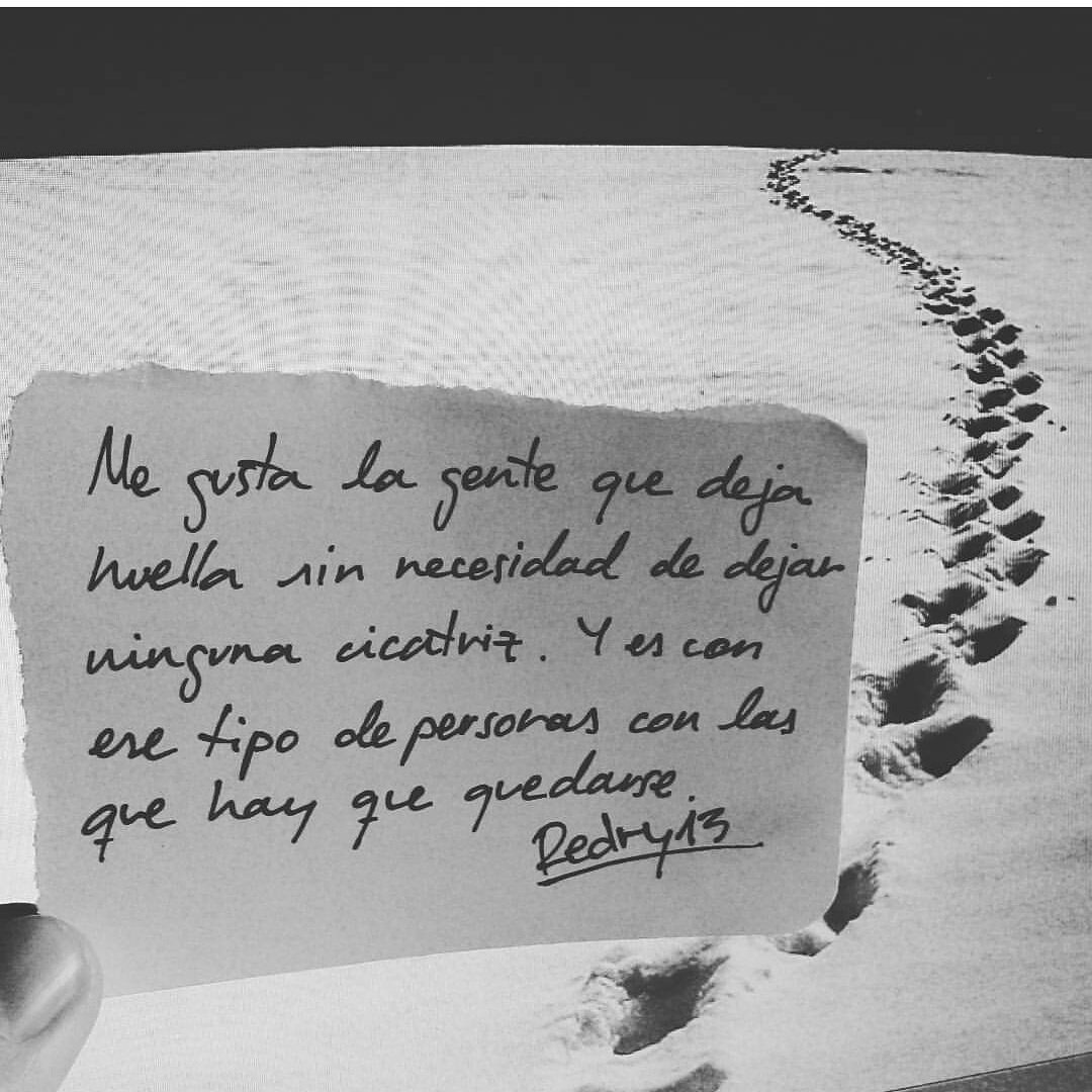 Redry13's tweet photo. Me gusta la gente que deja huella sin necesidad de dejar ninguna cicatriz. Y es con ese tipo de personas con las que hay que quedarse. https://t.co/XGa0Mh3Hhs