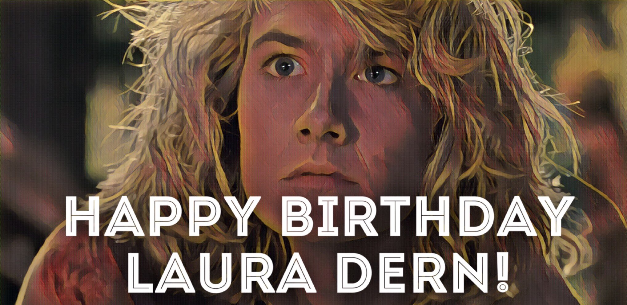 Happy Birthday to the amazing Laura Dern! It\s going to be a fantastic year! 