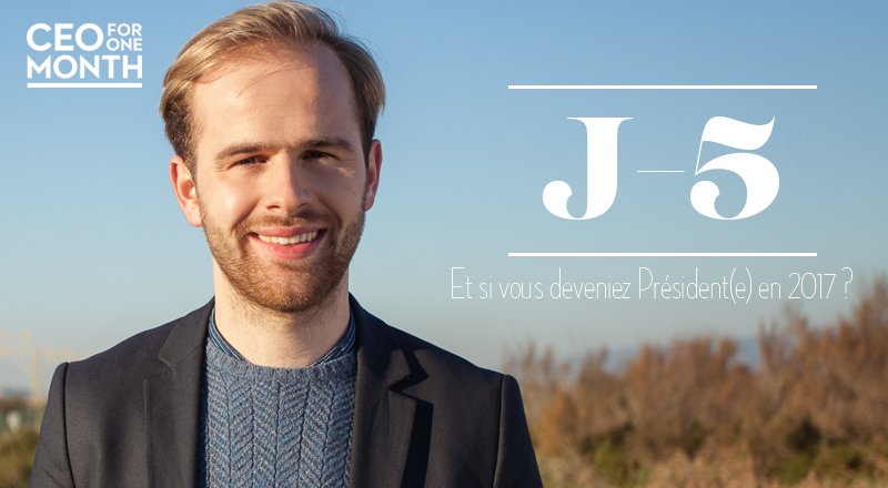 #CEO1Month J-5 Le compte à rebours est lancé ⏱ L'extraordinaire aventure revient… Et si vous deveniez Président(e) en 2017 ?